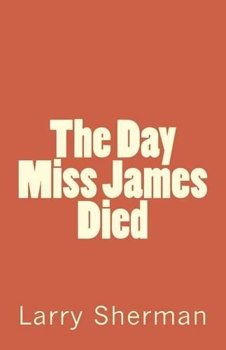 The Day Miss James Died: (English)