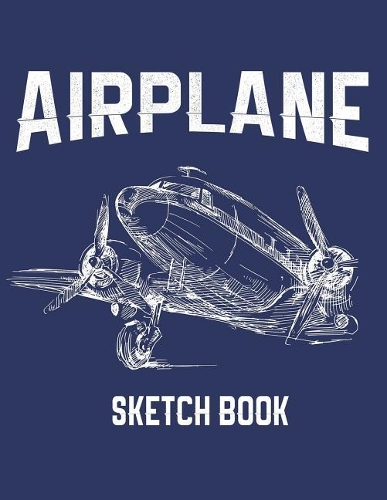 Airplane Sketch Book: Blank Doodle Draw Sketch Book