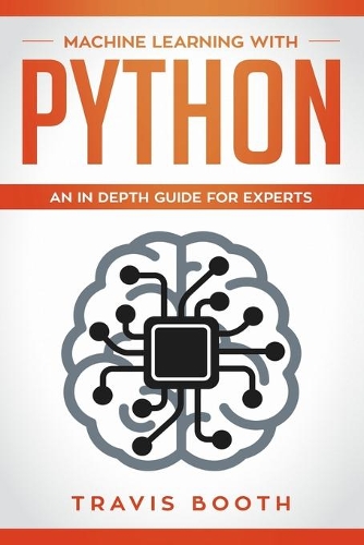 Machine Learning With Python: An In-Depth Guide for Experts(3 Machine Learning with Python)