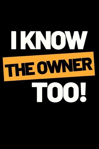 I Know The Owner Too!: Funny Bartending Recipe Notebook/Journal (6" X 9") Great Gift Idea For Bartenders