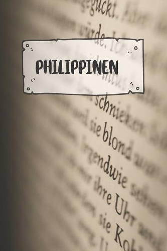 Philippinen: Liniertes Reisetagebuch Notizbuch oder Reise Notizheft liniert - Reisen Journal für Männer und Frauen mit Linien