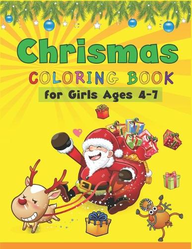 Christmas Coloring Book for Girls Ages 4-7: Best magic Santa Christmas coloring books for kids, Fun Children's Christmas Gift or Present for Toddlers & Kids- 50 Beautiful Pages to Color with S