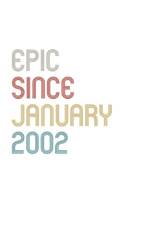 Epic Since 2002 January Notebook Birthday Gift