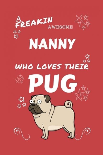 A Freakin Awesome Nanny Who Loves Their Pug