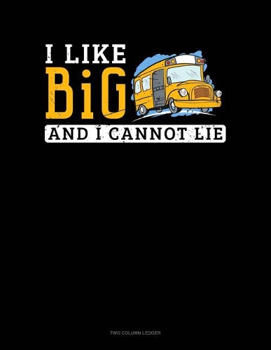 I Like Big and I Cannot Lie