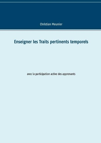 Enseigner les Traits pertinents temporels: avec la participation active des apprenants