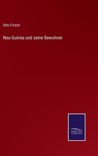 Neu-Guinea und seine Bewohner