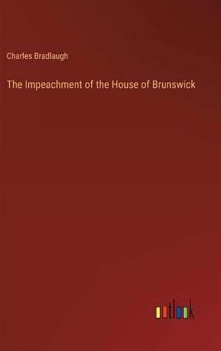 The Impeachment of the House of Brunswick