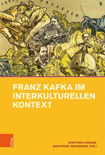 Franz Kafka im interkulturellen Kontext: (Intellektuelles Prag im 19. und 20. Jahrhundert)