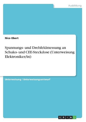 Spannungs- Und Drehfeldmessung an Schuko- Und Cee-Steckdose (Unterweisung Elektroniker/In)