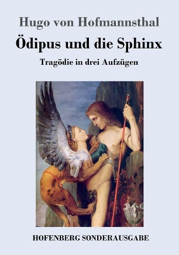 Ödipus und die Sphinx: Tragödie in drei Aufzügen