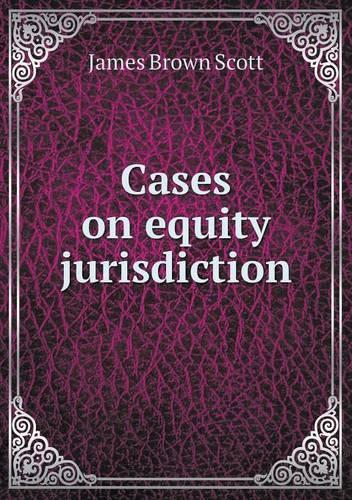 Cases on Equity Jurisdiction: (English)