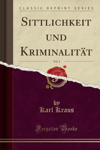 Sittlichkeit Und Kriminalität, Vol. 1 (Classic Reprint)