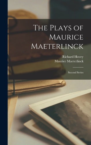 The Plays of Maurice Maeterlinck