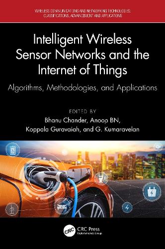 Intelligent Wireless Sensor Networks and the Internet of Things: Algorithms, Methodologies, and Applications(Wireless Communications and Networking Technologies)