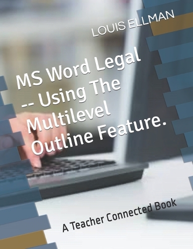 MS Word Legal -- Using The Multilevel Outline Feature.