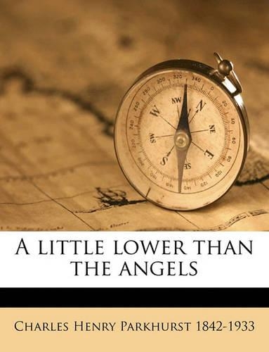A Little Lower Than the Angels