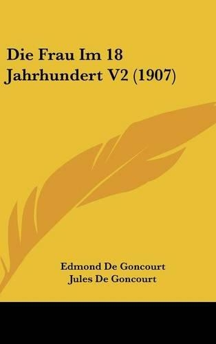 Die Frau Im 18 Jahrhundert V2 (1907)