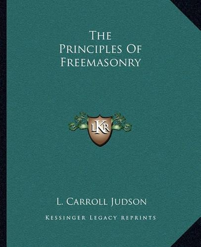 The Principles Of Freemasonry