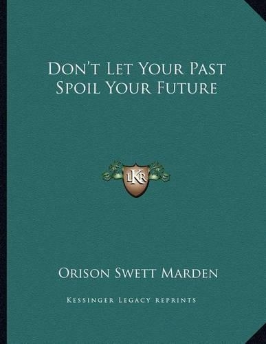 Don't Let Your Past Spoil Your Future