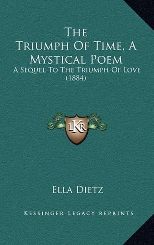 The Triumph of Time, a Mystical Poem