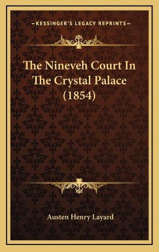 The Nineveh Court In The Crystal Palace (1854)