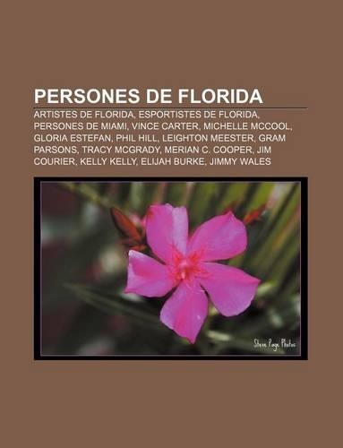 Persones de Florida: Artistes de Florida, Esportistes de Florida, Persones de Miami, Vince Carter, Michelle McCool, Gloria Estefan, Phil Hill(Catalan)