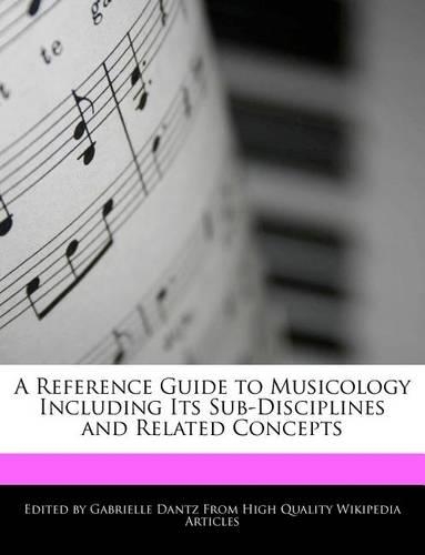 A Reference Guide to Musicology Including Its Sub-Disciplines and Related Concepts
