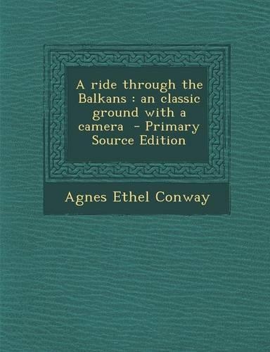 A Ride Through the Balkans: An Classic Ground with a Camera(English)