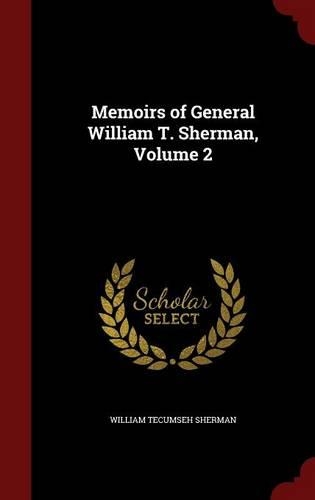 Memoirs of General William T. Sherman, Volume 2