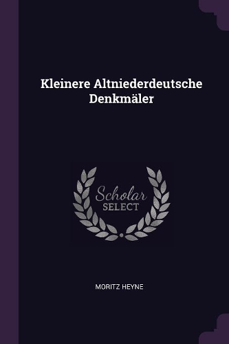 Kleinere Altniederdeutsche Denkmäler