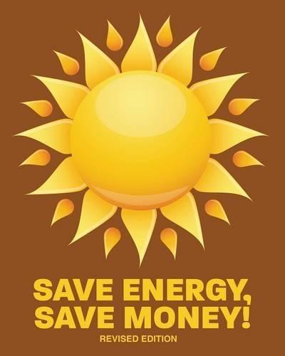 Save Energy, Save Money!: Revised Edition(English)