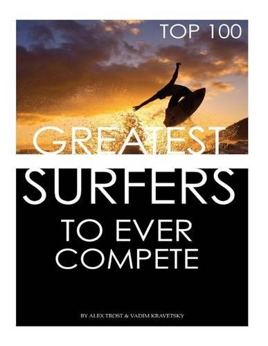 Greatest Surfers to Ever Compete Top 100