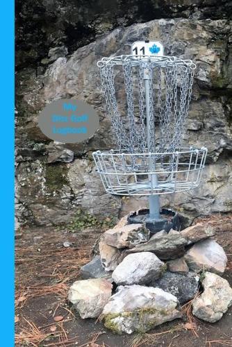 My Disc Golf Logbook: Record Up To 50 Prompted Fun Filled Visits To Your Favorite Recreation Spot To Create Memories / Compare Scores Visit To Visit With A Silver Basket 