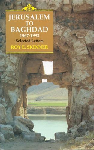 Jerusalem to Baghdad, 1967-1992: Selected Letters