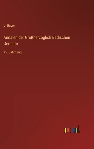 Annalen der Großherzoglich Badischen Gerichte