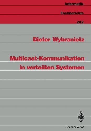 Multicast-Kommunikation in verteilten Systemen: (242 Informatik-Fachberichte)
