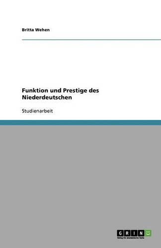 Funktion und Prestige des Niederdeutschen: (German)