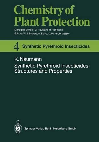 Synthetic Pyrethroid Insecticides: Structures and Properties: (4 Chemistry of Plant Protection)