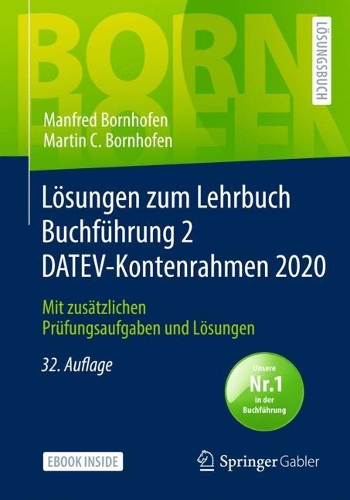 Lösungen Zum Lehrbuch Buchführung 2 Datev-Kontenrahmen 2020: Mit Zusätzlichen Prüfungsaufgaben Und Lösungen(Bornhofen Buchführung 2 LÖ)