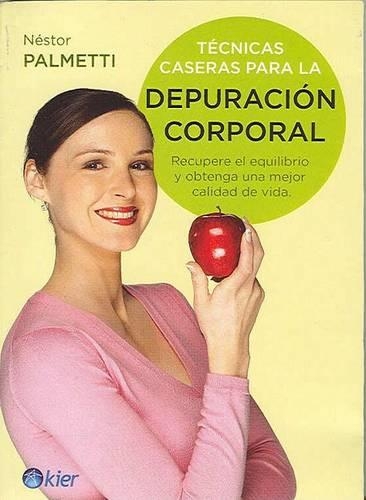 Tecnicas Caseras Para la Depuracion Corporal