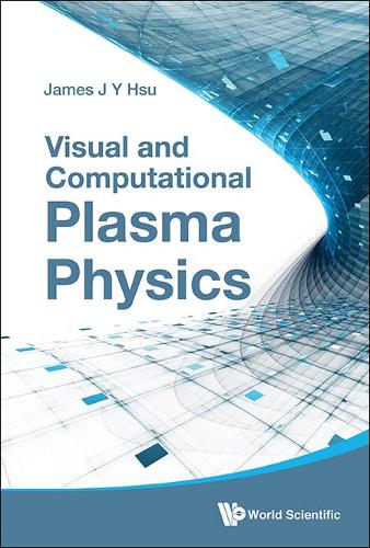 Visual And Computational Plasma Physics