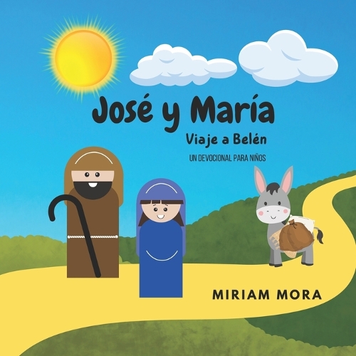 José y María Viaje a Belén: Un Devocional Para Niños