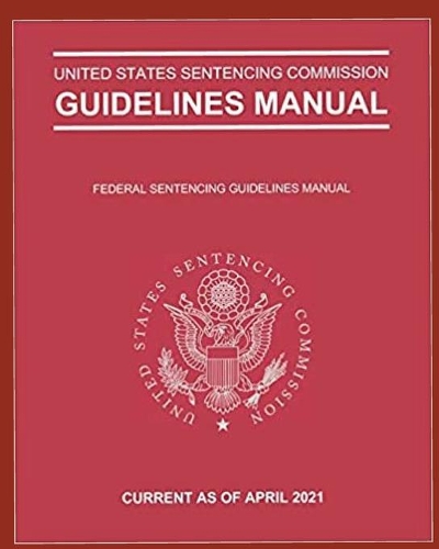 Federal Sentencing Guidelines 2021 Edition