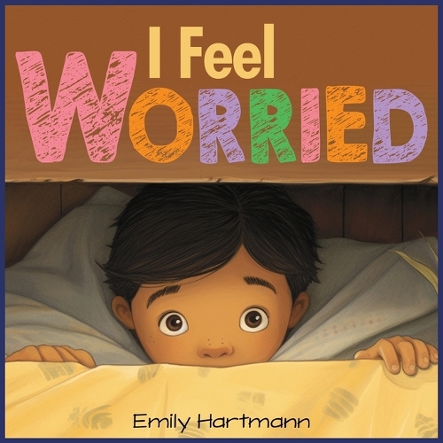I Feel Worried: Anxiety Management For Children, Emotions and Feelings, Kids Ages 3-5(7 Social Emotional Books)