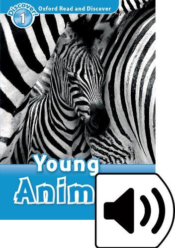 Oxford Read and Discover: Level 1: Young Animals Audio Pack: (Oxford Read and Discover)