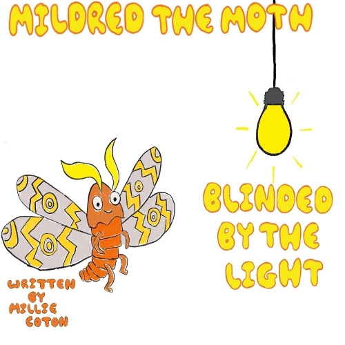 Mildred the Moth Blinded by the Light
