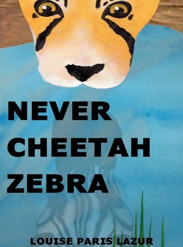 Never Cheetah Zebra