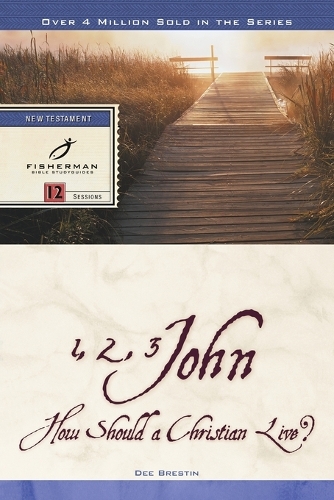 1, 2, 3 John: How a Christian Should Live: How Should a Christian Live?