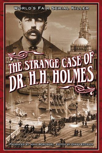 The Strange Case Of Dr. H.H. Holmes: (English)